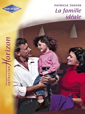 cover image of La famille idéale (Harlequin Horizon)
